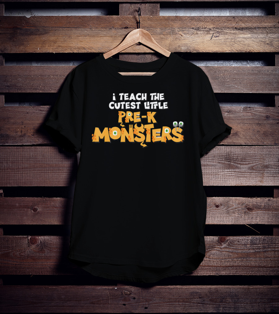 I Teach The Cutest Little Pre-K Monsters T-Shirt