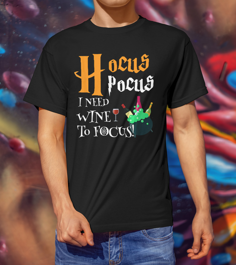 Hocus Pocus I Need Wine To Focus Cauldron And Bottles T-Shirt