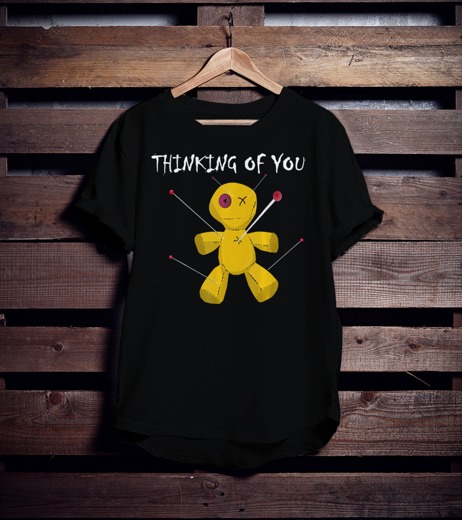Thinking Of You Funny Voodoo Doll Really Scary Creepy T-Shirt