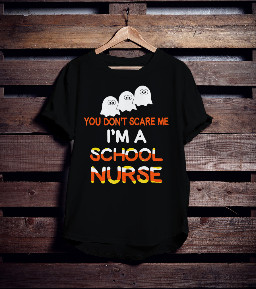 You Don't Scare Me I'm A School Nurse Halloween Ghosts T-Shirt