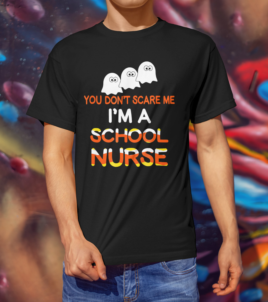 You Don't Scare Me I'm A School Nurse Halloween Ghosts T-Shirt