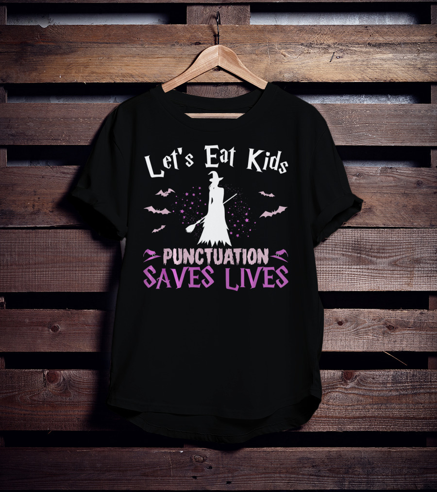 Let's Eat Kids Punctuation Saves Lives Witch Bats Halloween T-Shirt