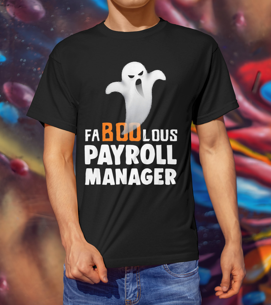 Halloween Faboolous Payroll Manager Ghost T-Shirt