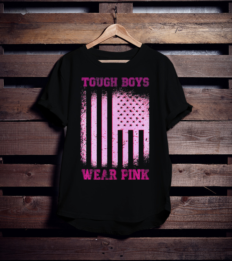 Tough Boys Wear Pink Breast Cancer Flag T-Shirt