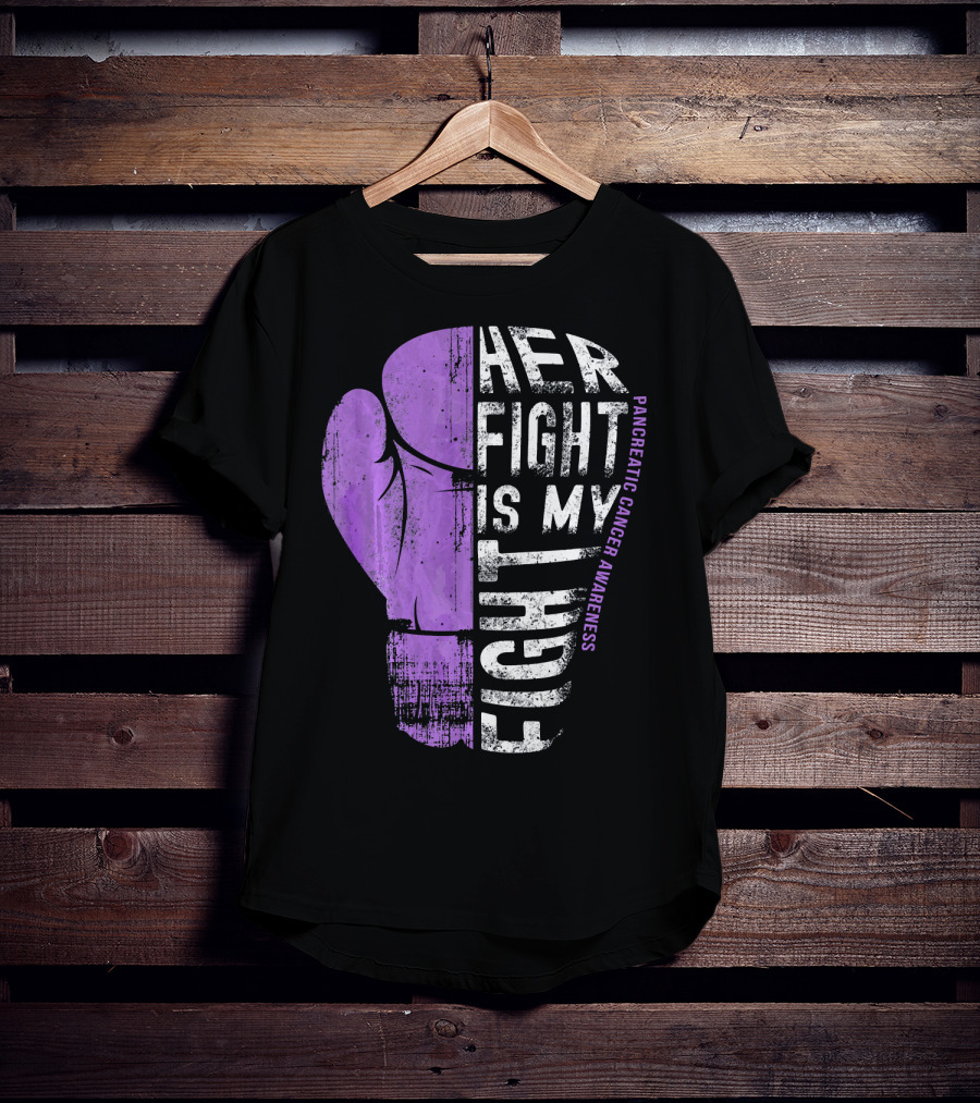 Her Fight Is My Fight Pancreatic Cancer Awareness T-Shirt