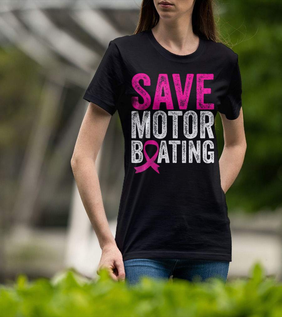 Save Motorboating Breast Cancer Awareness T-Shirt