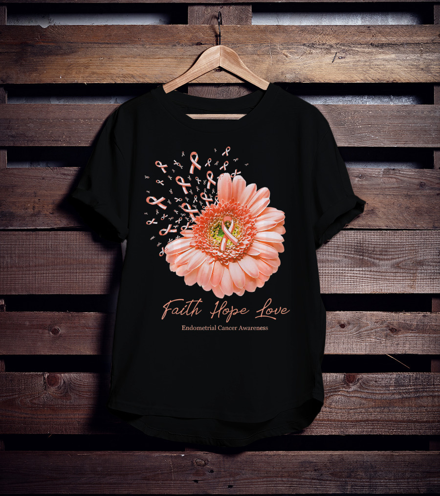 Faith Hope Love Endometrial Cancer Awareness Pink Ribbon Flower T-Shirt