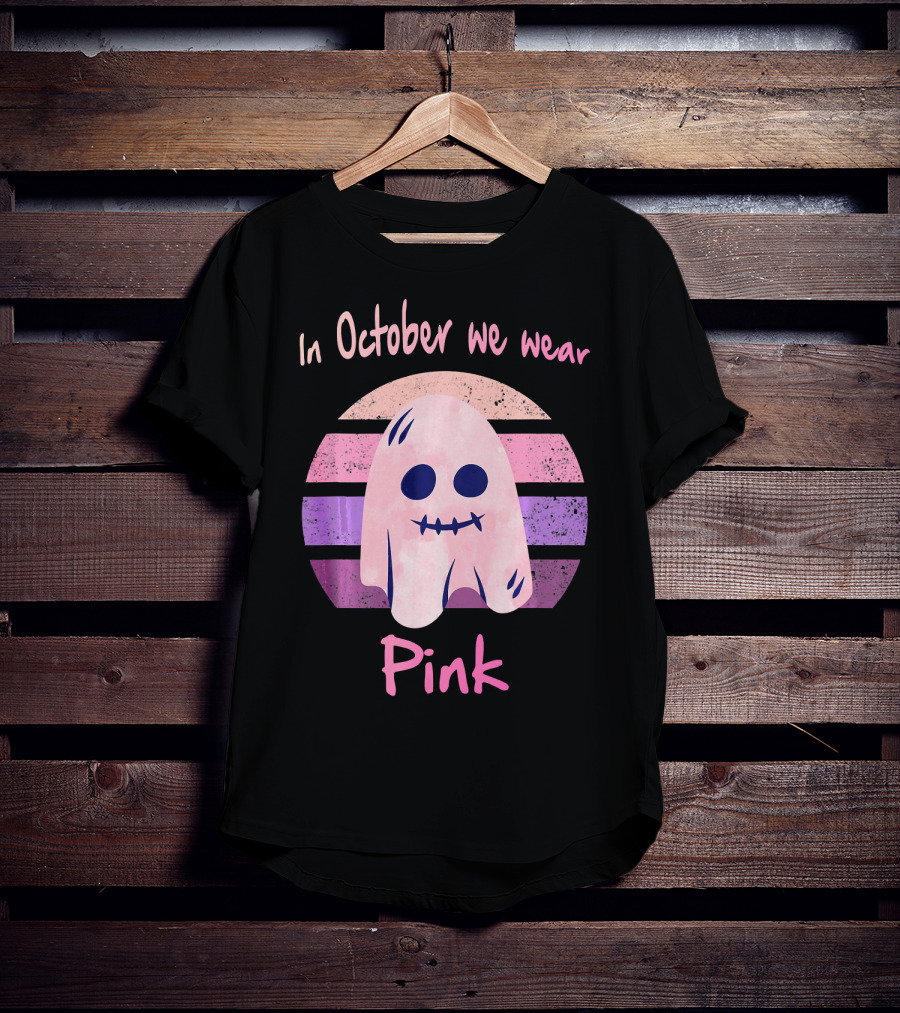 In October We Wear Pink Ghost Boo Breast Cancer Awareness T-Shirt