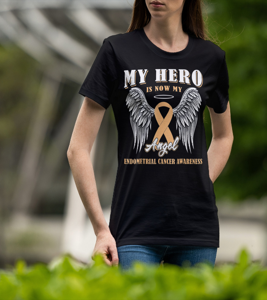 My Hero Is Now My Angel Endometrial Cancer Awareness T-Shirt
