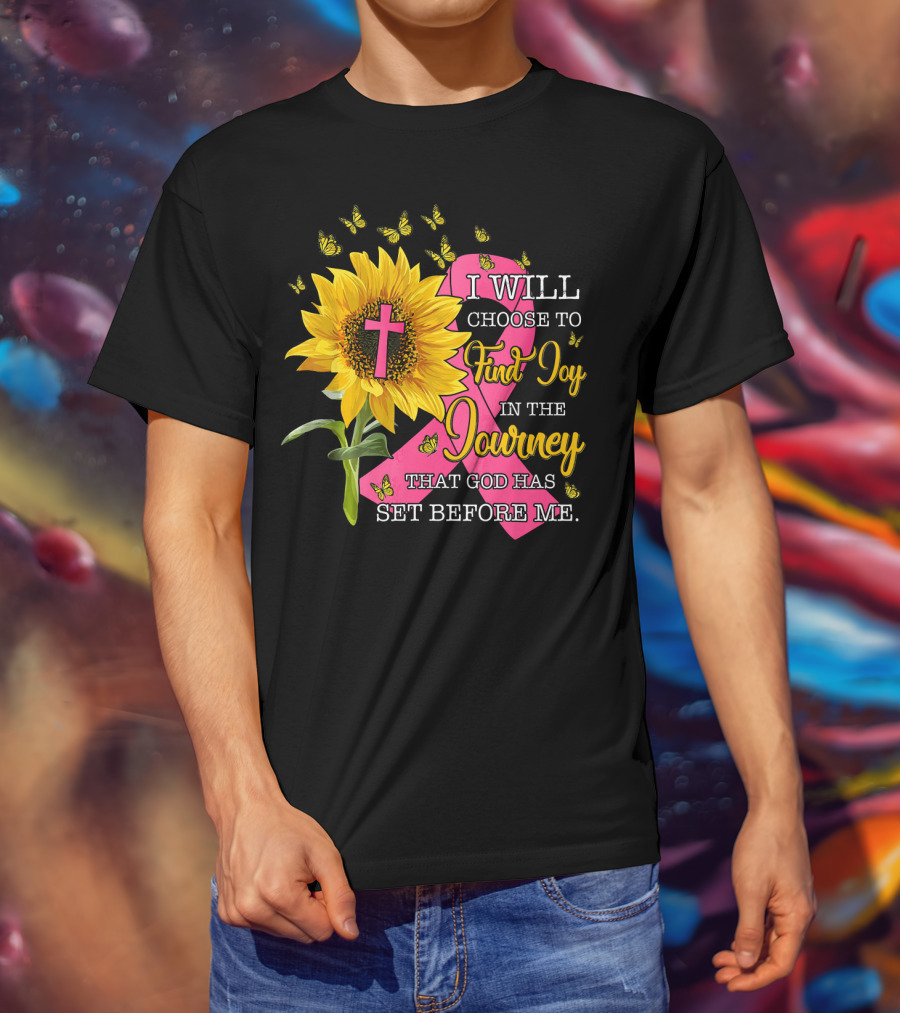 I Will Choose To Find Joy In The Journey Sunflower Christian Cross Breast Cancer Awareness T-Shirt