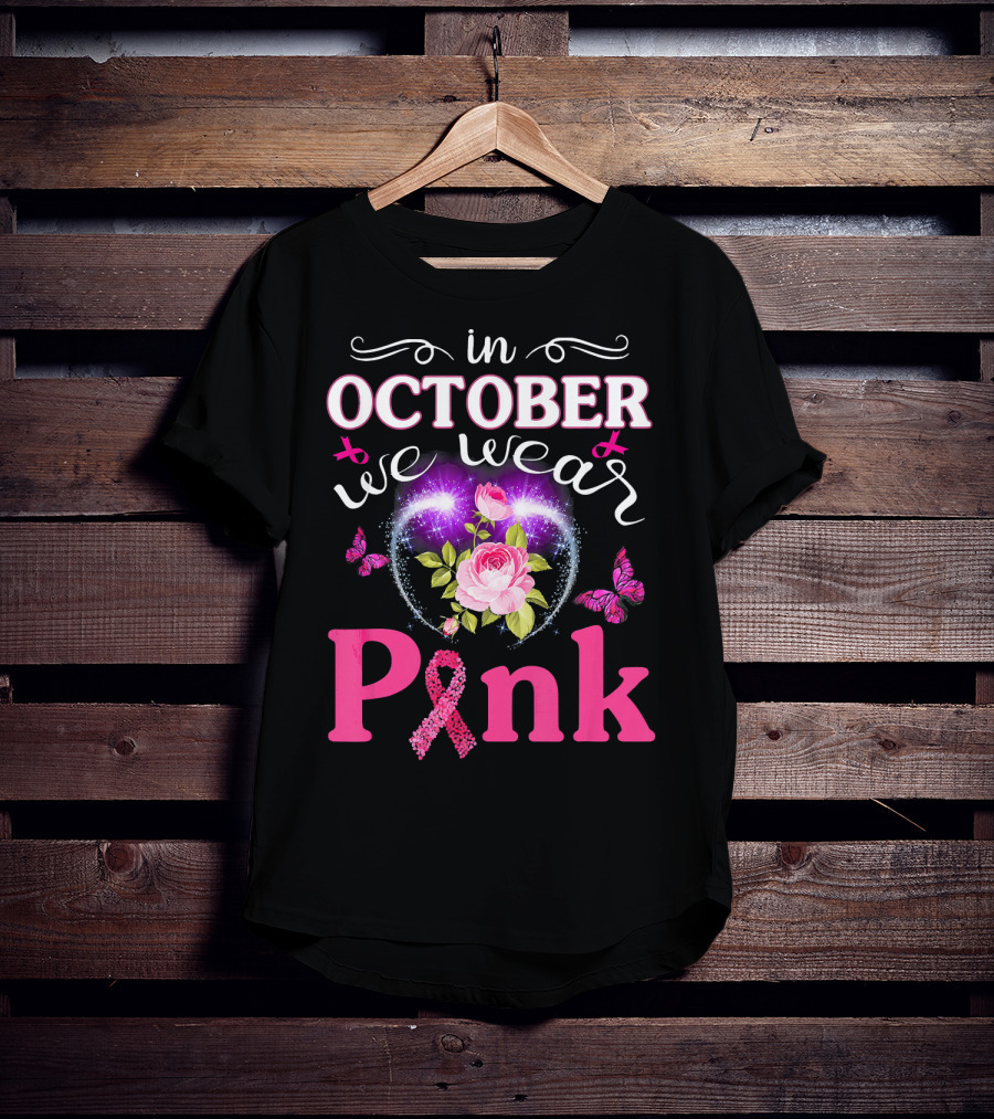 In October We Wear Pink Breast Cancer Awareness Mom Wife Women T-Shirt