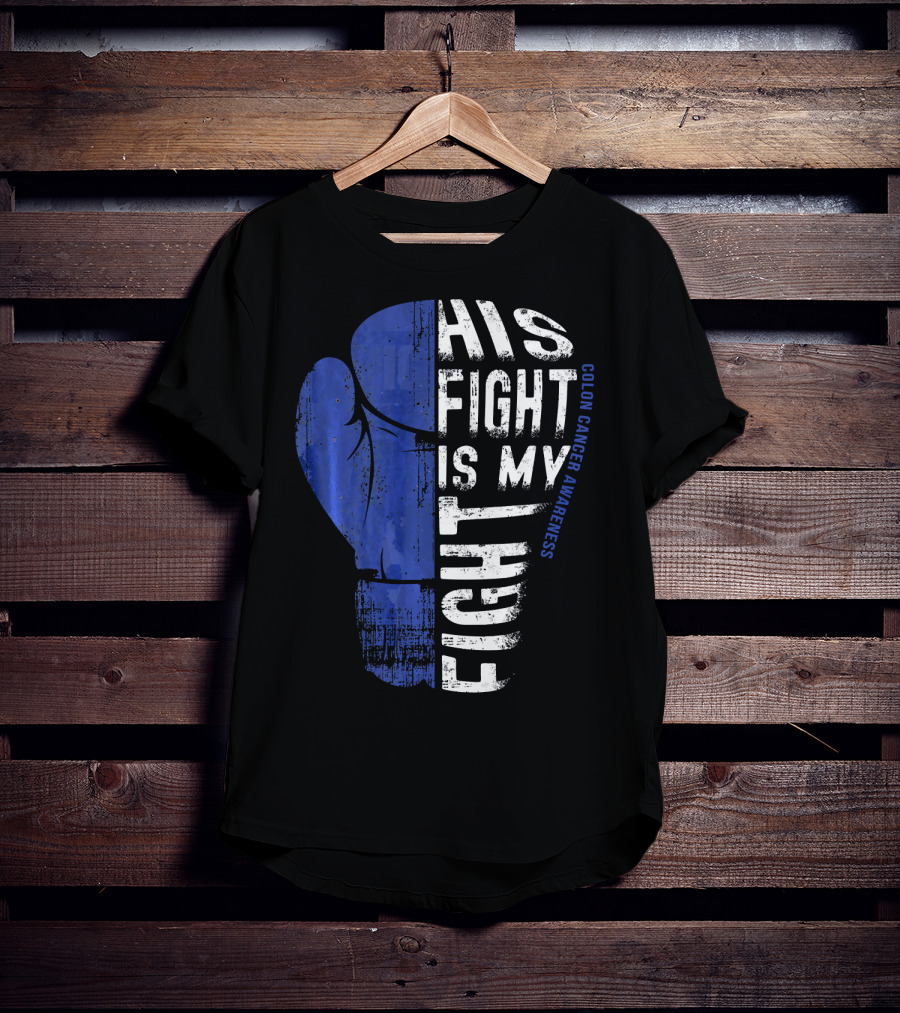 His Fight Is My Fight Colon Cancer Awareness Boxing Glove T-Shirt