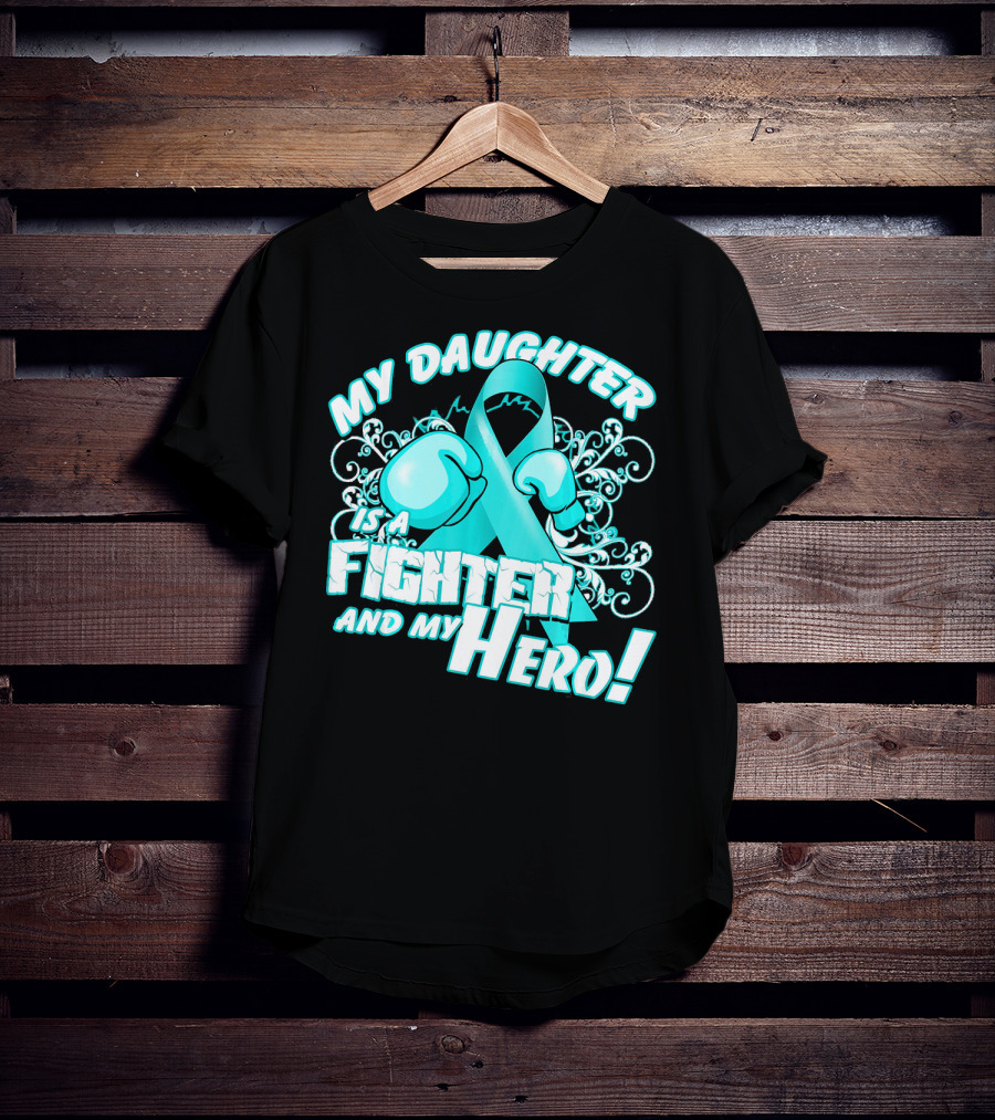 My Daughter Is A Fighter And My Hero Teal T-Shirt
