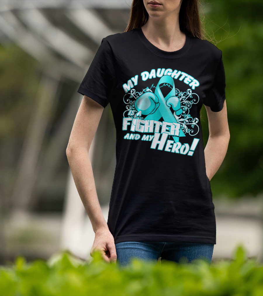 My Daughter Is A Fighter And My Hero Teal T-Shirt