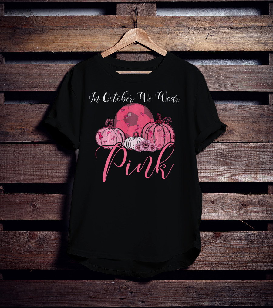 In October We Wear Pink Soccer Pumpkin T-Shirt
