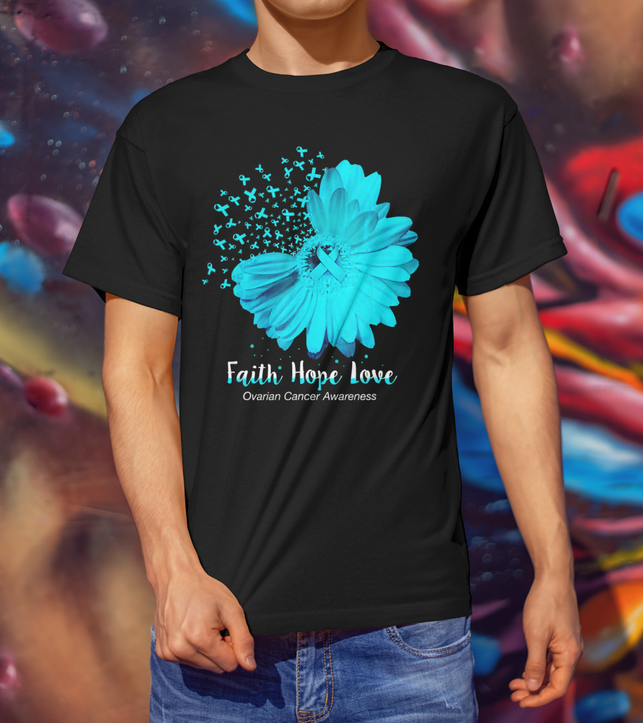 Faith Hope Love Turquoise Ribbon Flower Ovarian Cancer Awareness T-Shirt