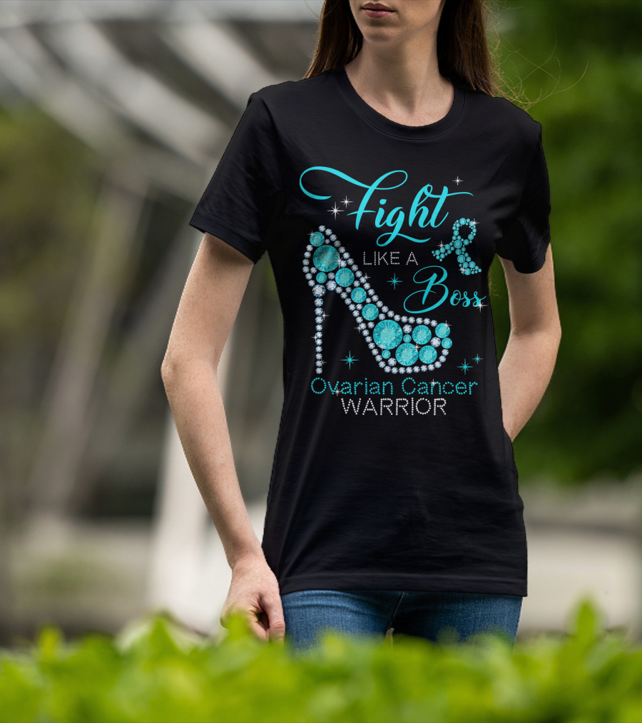 Fight Like A Boss Ovarian Cancer Warrior High Heels T-Shirt