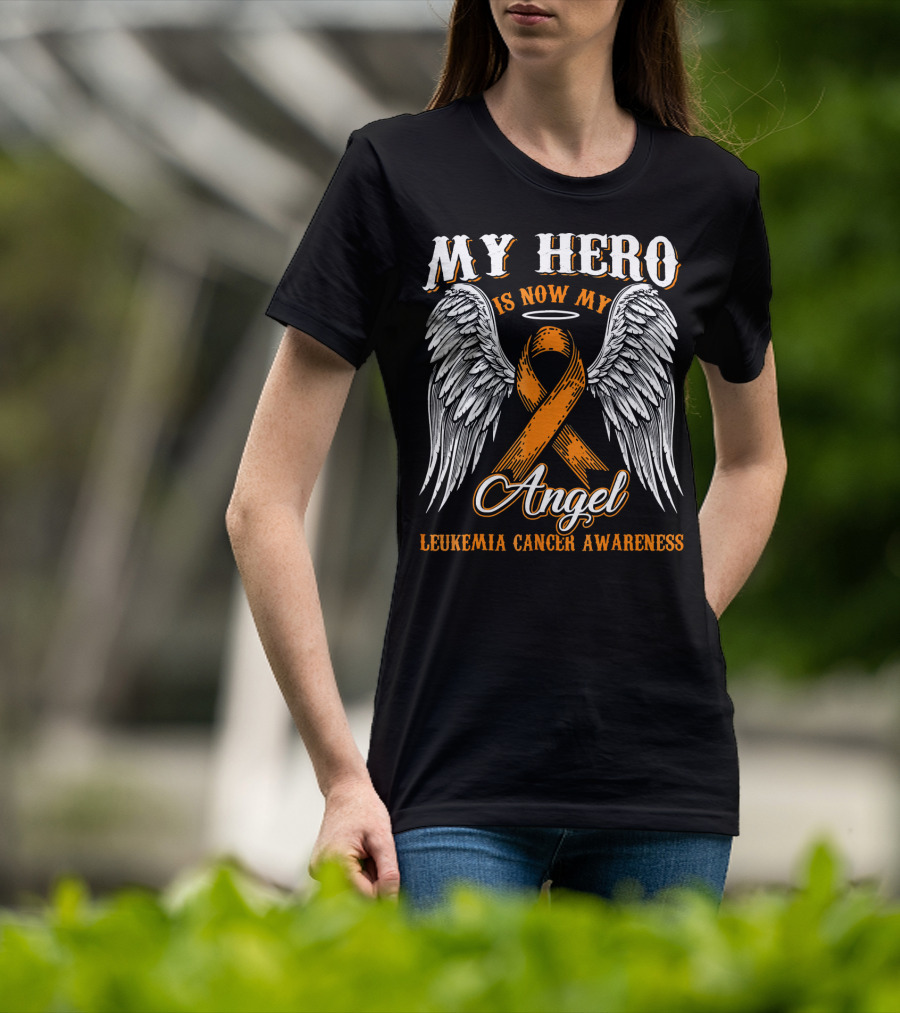 My Hero Is Now My Angel Leukemia Cancer Awareness T-Shirt