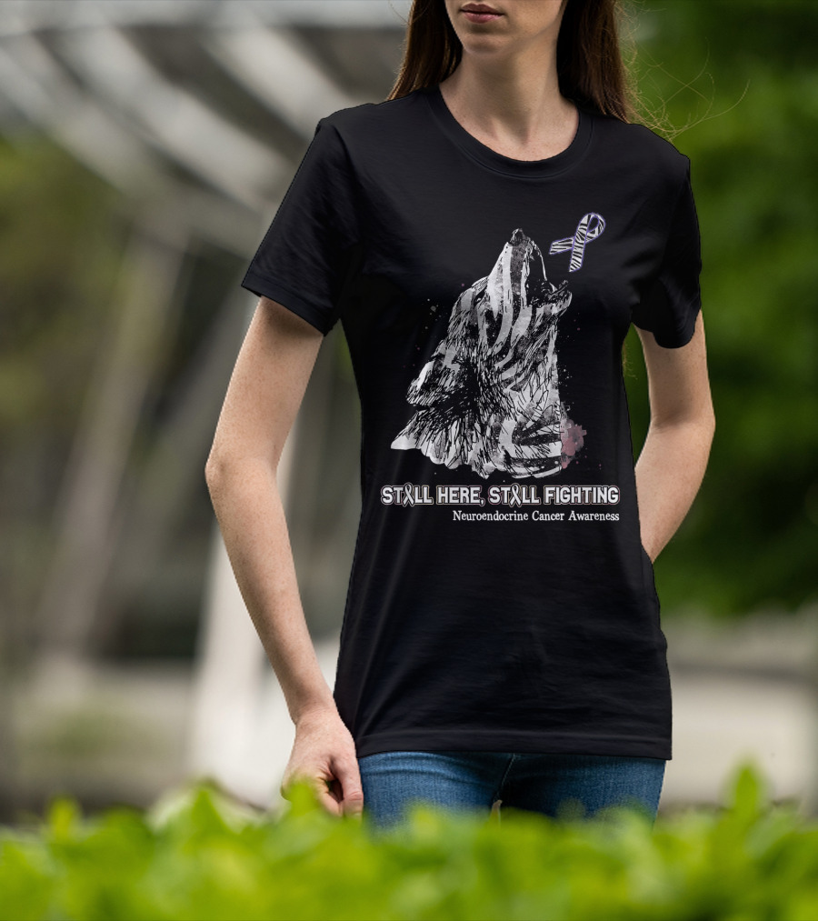 Still Here Still Fighting Neuroendocrine Cancer Awareness Ribbon Wolf T-Shirt