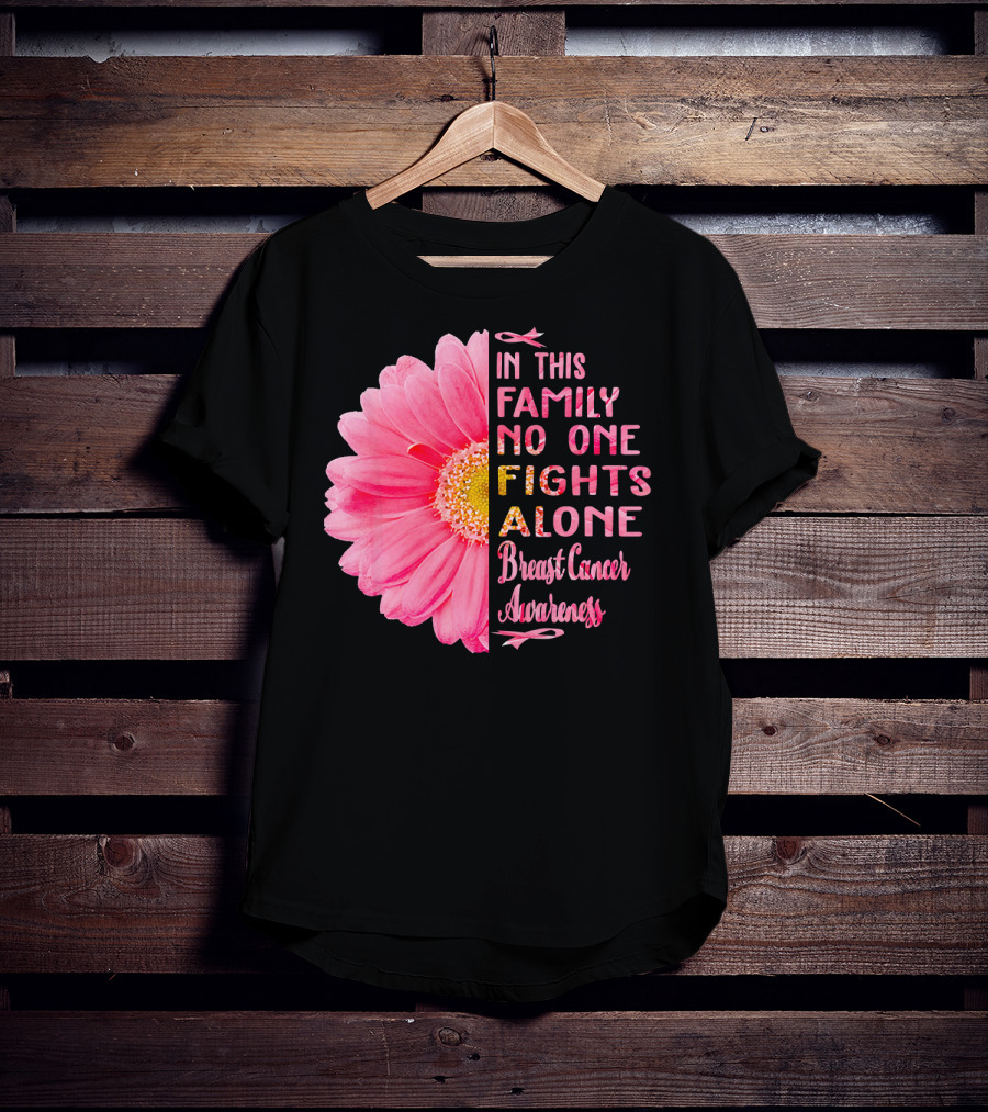 In This Family No One Fights Alone Breast Cancer Awareness Daisy T-Shirt