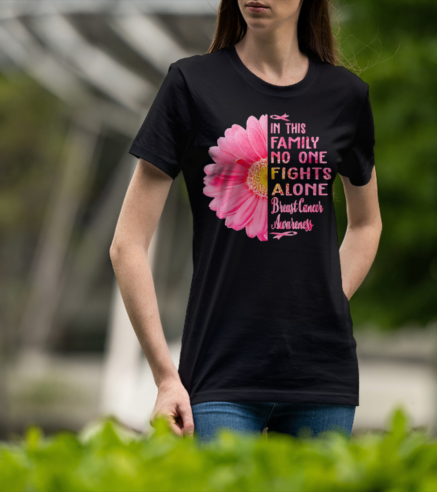 In This Family No One Fights Alone Breast Cancer Awareness Daisy T-Shirt