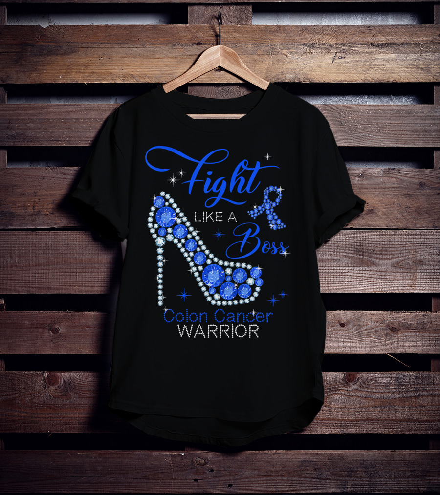 Fight Like A Boss Colon Cancer Warrior High Heels T-Shirt