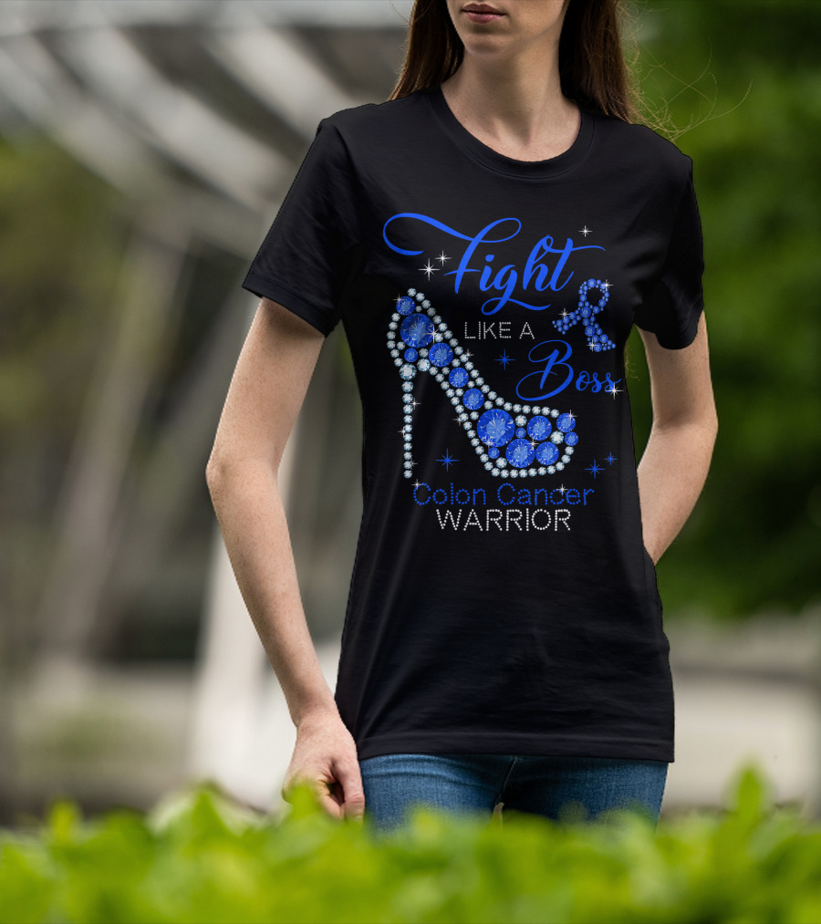 Fight Like A Boss Colon Cancer Warrior High Heels T-Shirt