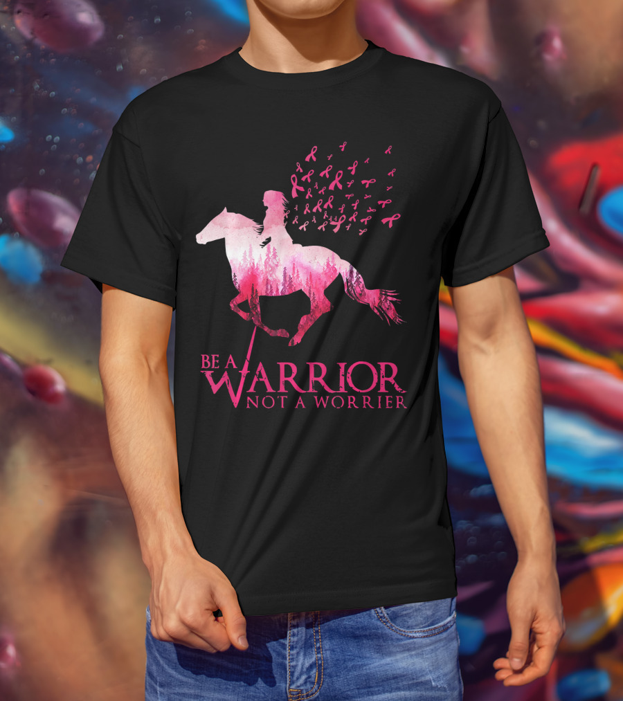 Be A Warrior Not A Worrier Breast Cancer Awareness Pink Ribbon Horse Rider T-Shirt