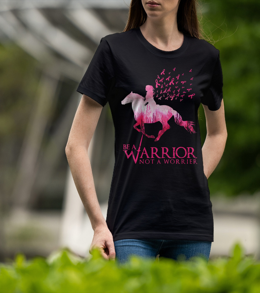 Be A Warrior Not A Worrier Breast Cancer Awareness Pink Ribbon Horse Rider T-Shirt