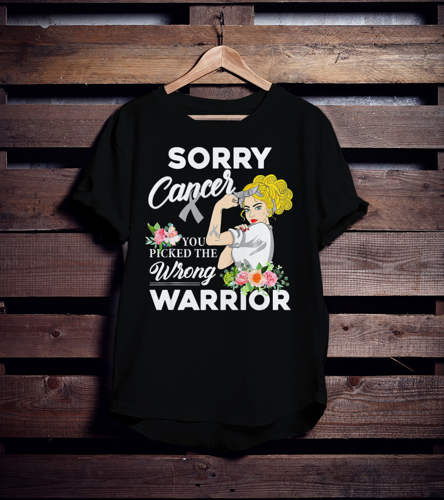 Sorry Cancer You Picked The Wrong Warrior T-Shirt