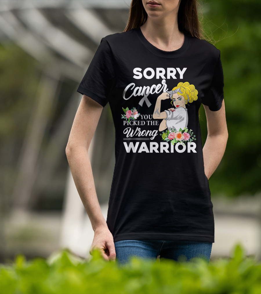Sorry Cancer You Picked The Wrong Warrior T-Shirt