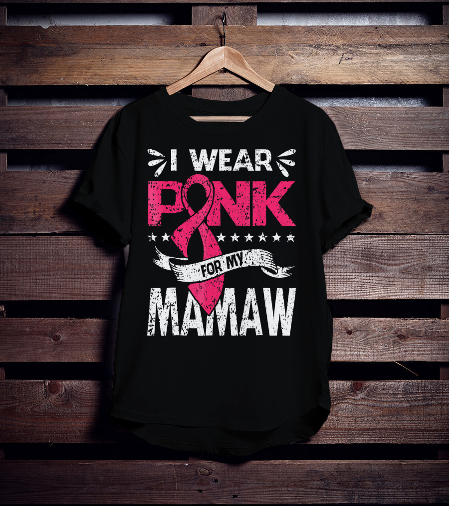 I Wear Pink For My Mamaw Breast Cancer Awareness T-Shirt