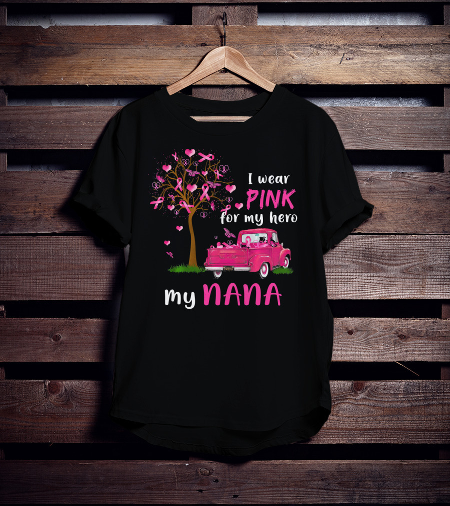 I Wear Pink For My Hero My Nana Breast Cancer Awareness T-Shirt