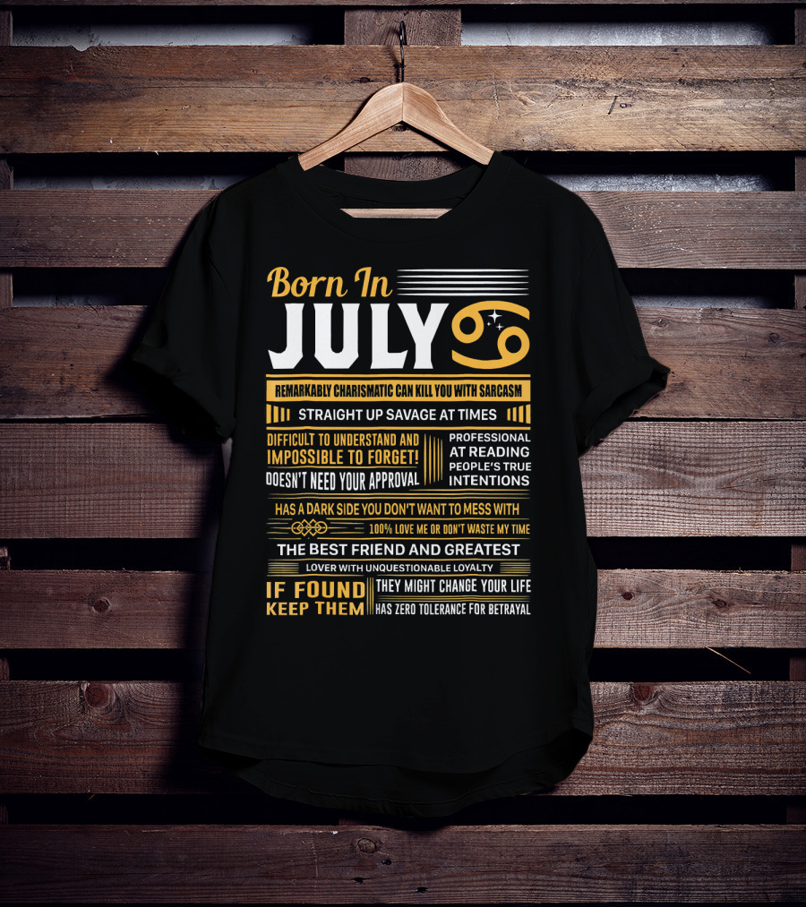Born In July Remarkably Charismatic Straight Up Savage Cancer T-Shirt