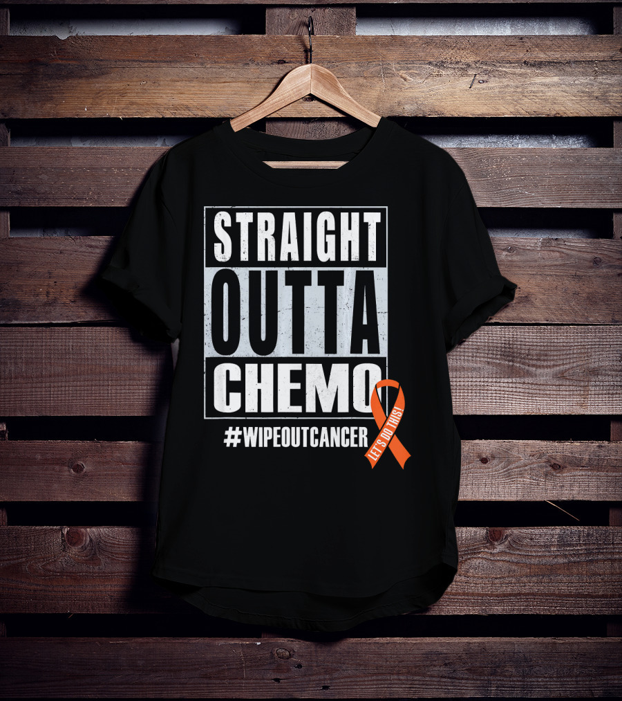 Straight Outta Chemo #WipeOutCancer Let's Do This T-Shirt