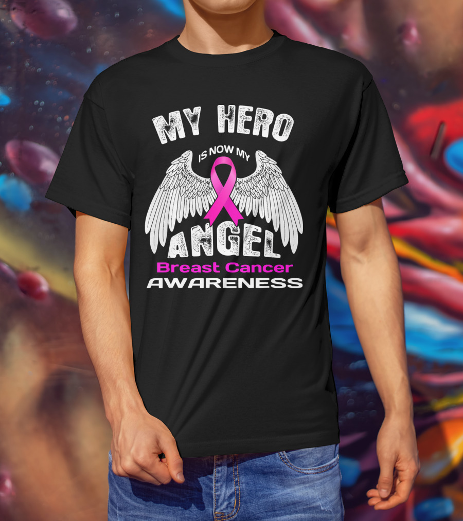 MY HERO IS NOW MY ANGEL Breast Cancer Awareness T-Shirt