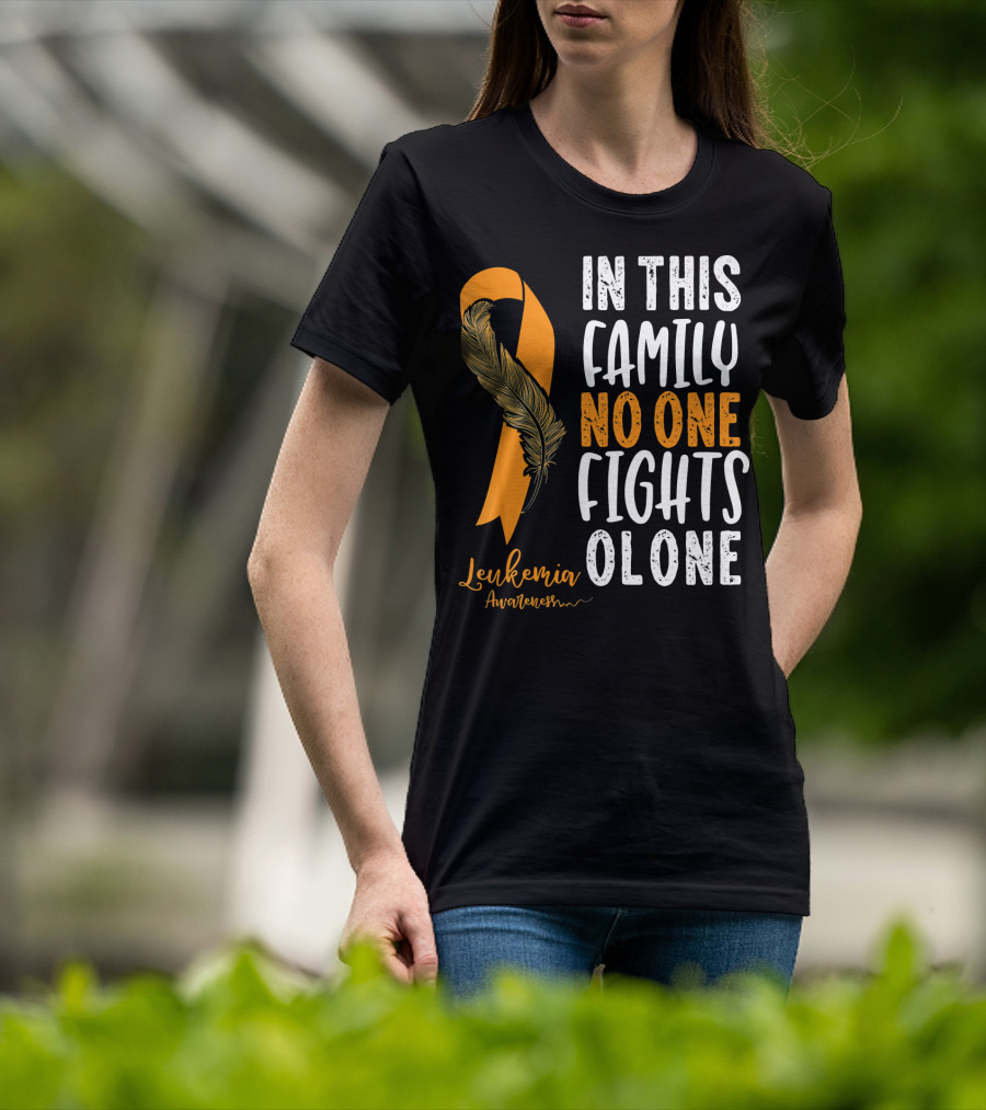 In This Family No One Fights Alone Leukemia Awareness Orange T-Shirt
