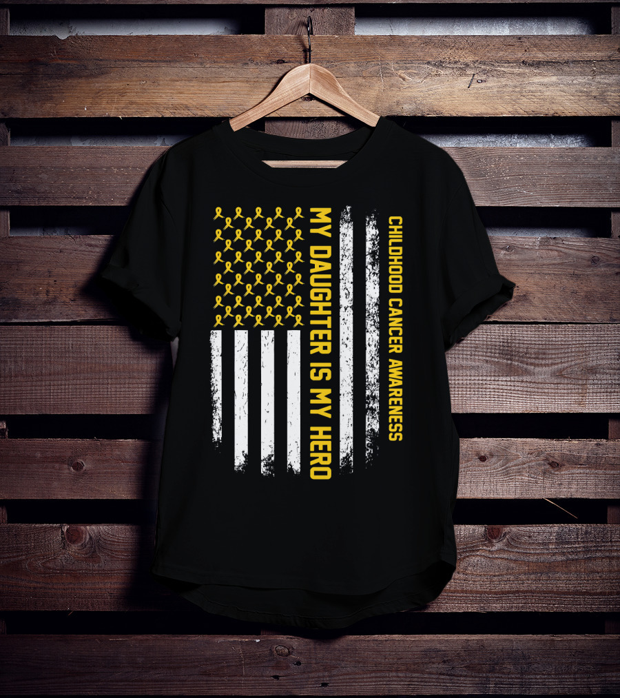 Childhood Cancer Awareness My Daughter Is My Hero Yellow Ribbon USA Flag T-Shirt