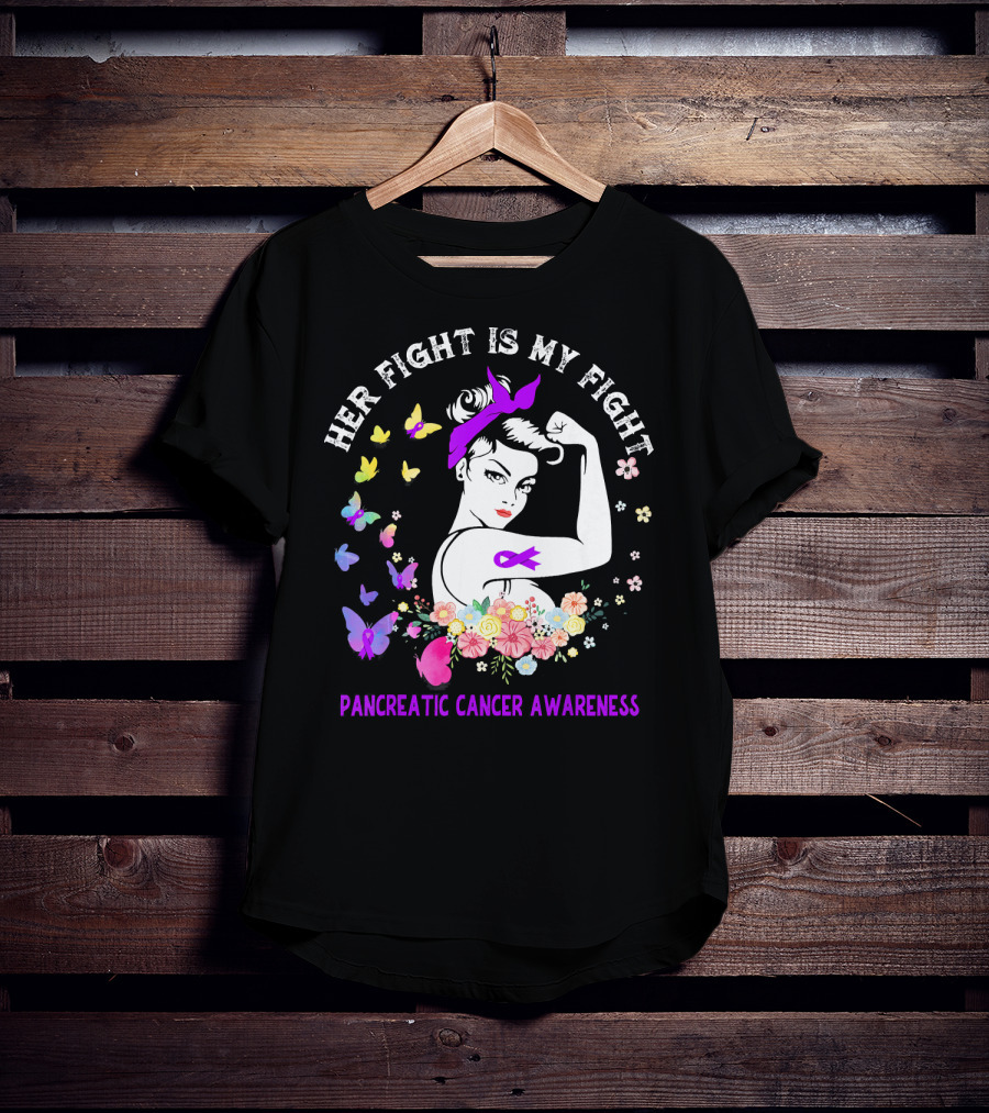 Her Fight Is My Fight Pancreatic Cancer Awareness Butterflies And Flowers T-Shirt