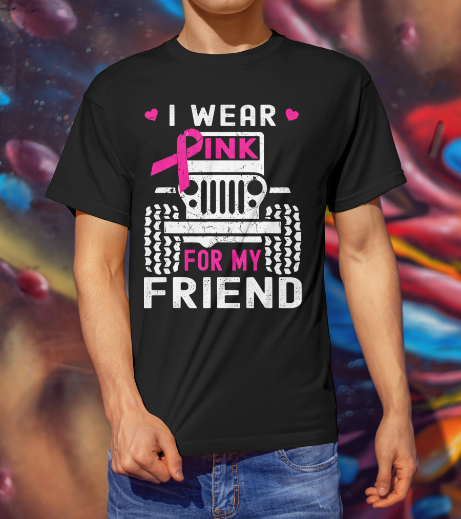 I Wear Pink For My Friend Jeep Breast Cancer Awareness T-Shirt
