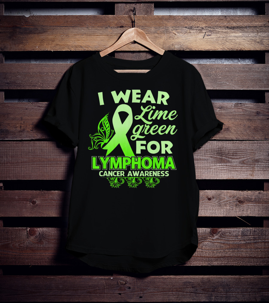 I Wear Lime Green For Lymphoma Cancer Awareness T-Shirt