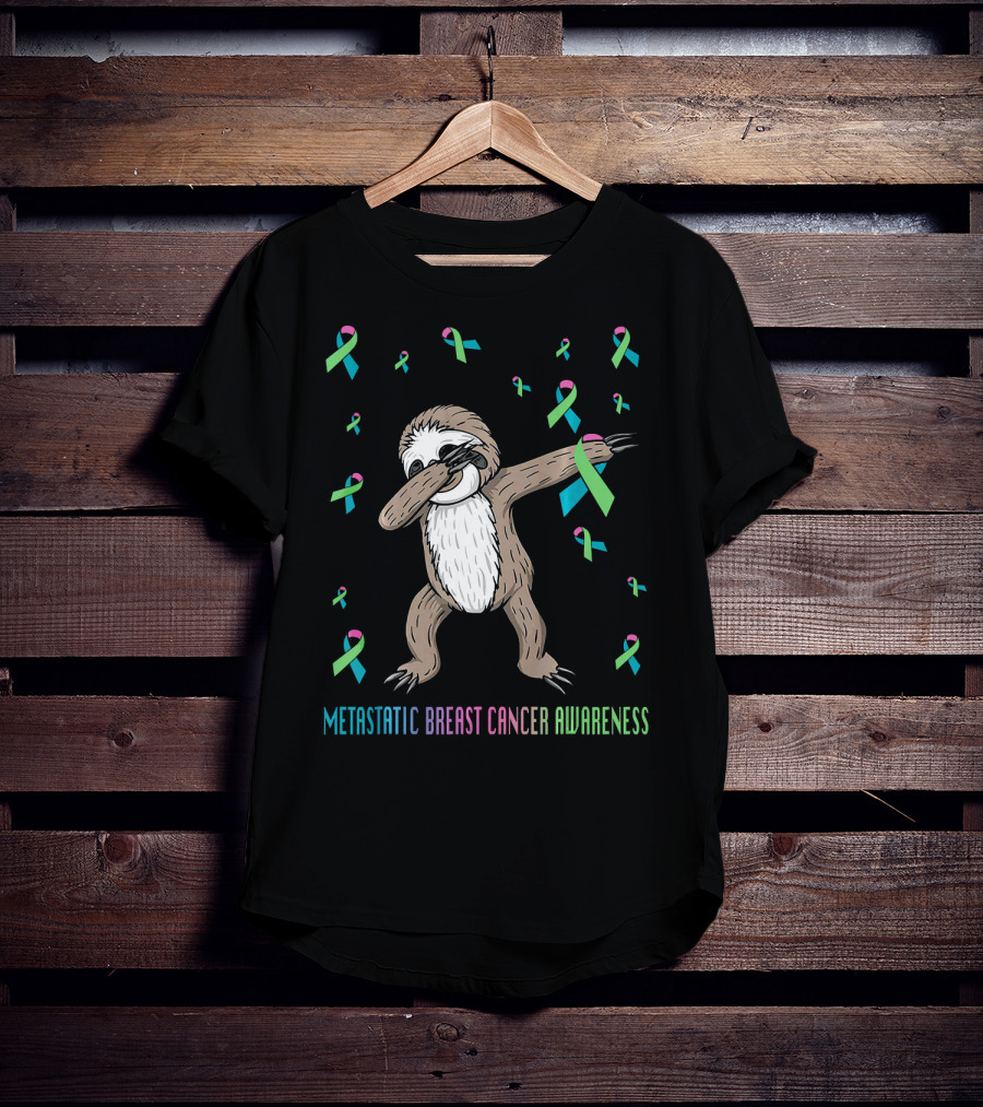 Metastatic Breast Cancer Awareness Sloth Dabbing Ribbons T-Shirt
