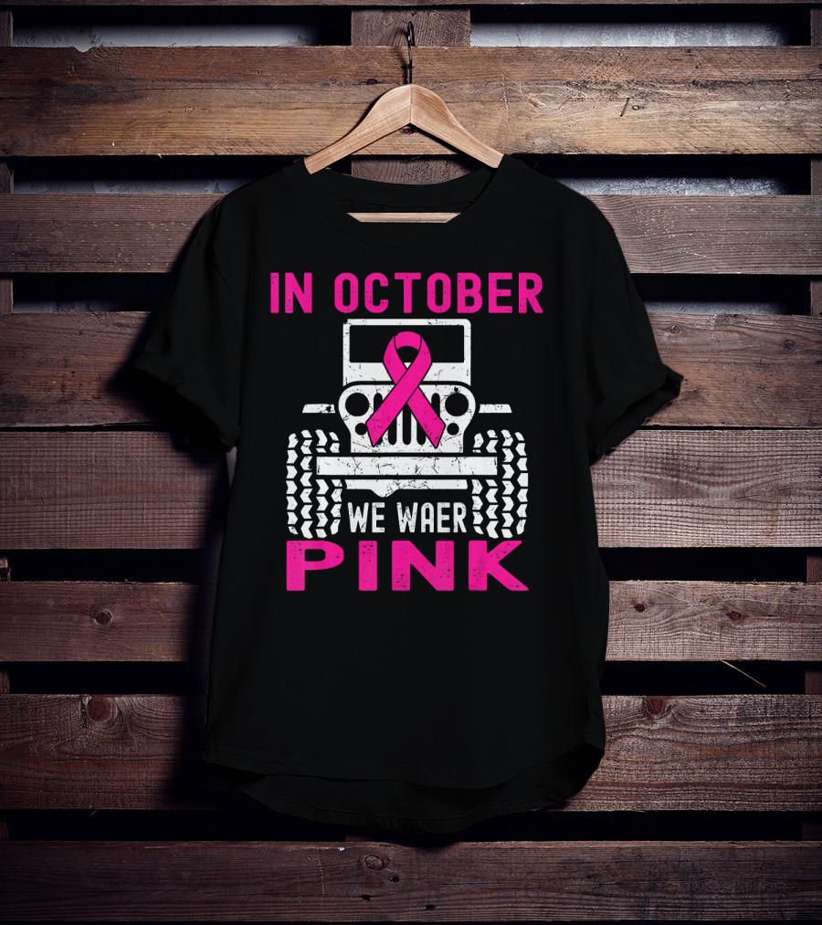 In October We Wear Pink Jeep T-Shirt