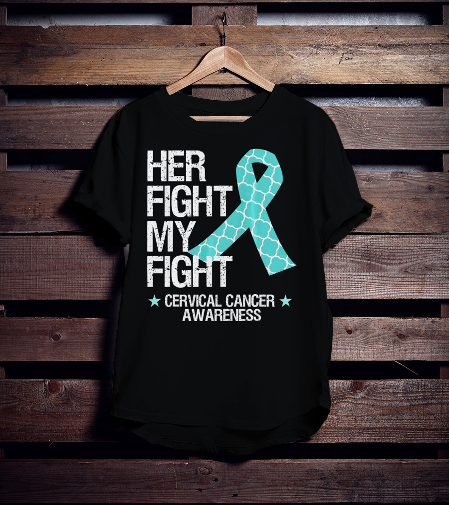 Her Fight My Fight Cervical Cancer Awareness T-Shirt