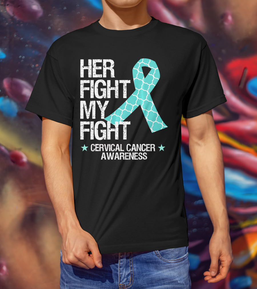 Her Fight My Fight Cervical Cancer Awareness T-Shirt