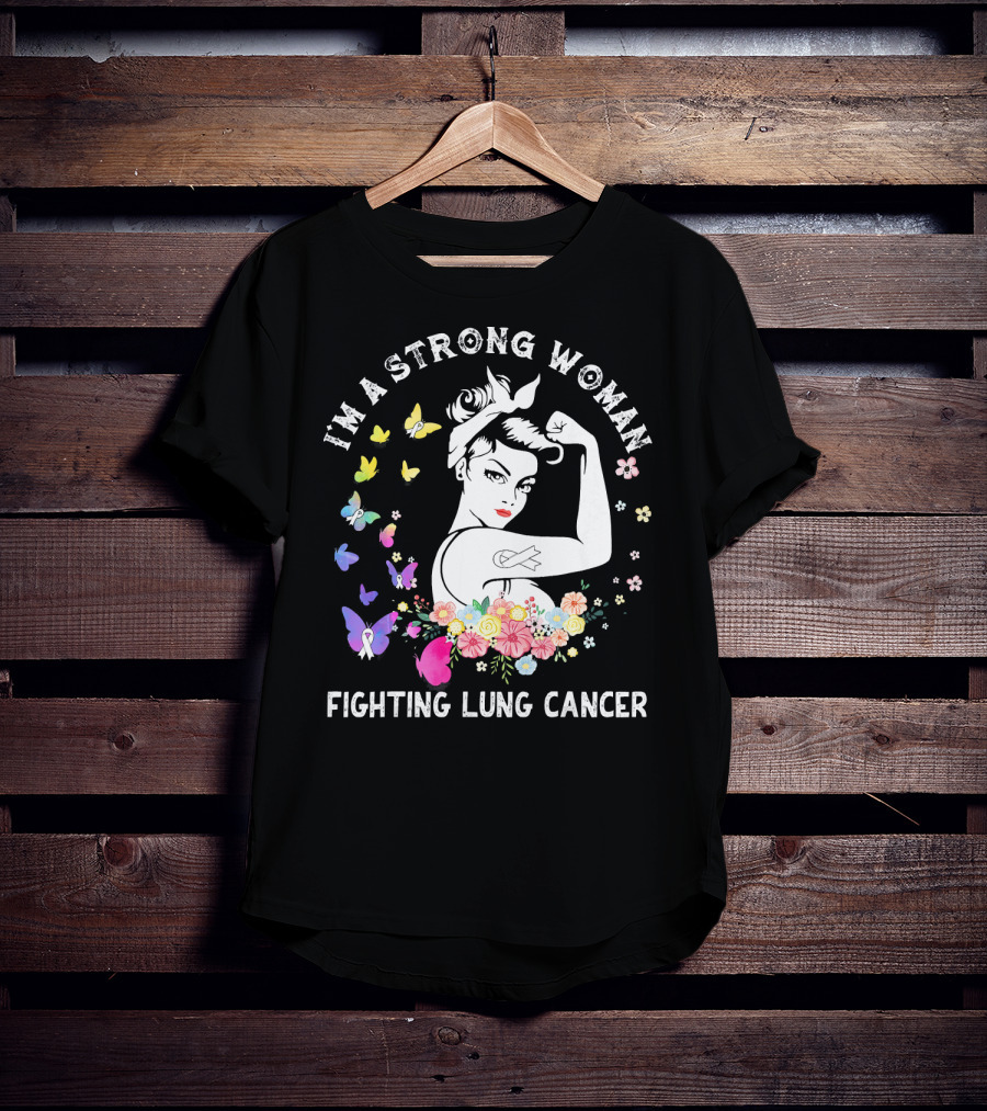 I'm A Strong Woman Fighting Lung Cancer Ribbon Flowers Butterflies T-Shirt