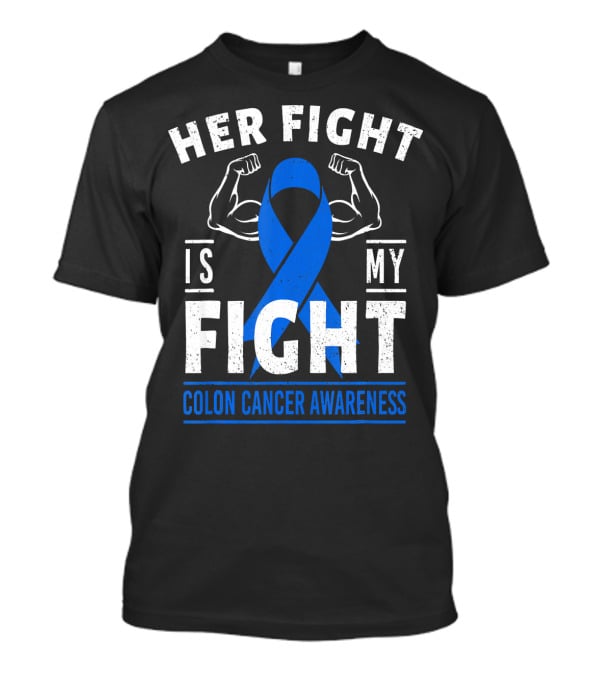 Her Fight Is My Fight Blue Ribbon Colon Cancer Awareness T-Shirt