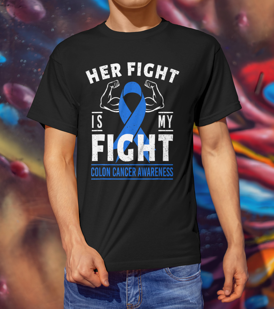Her Fight Is My Fight Blue Ribbon Colon Cancer Awareness T-Shirt