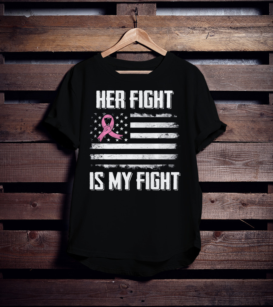 Her Fight Is My Fight Pink Ribbon American Flag Breast Cancer Awareness T-Shirt