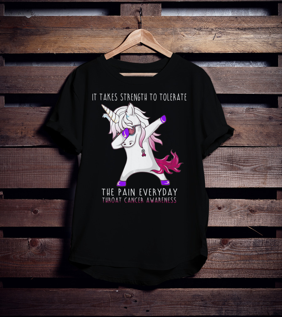 It Takes Strength To Tolerate The Pain Everyday Throat Cancer Awareness Unicorn T-Shirt